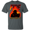 Fire Just Fight It Tee